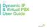USER GUIDE. Dynamic IP & Virtual PBX User Guide