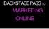 BACKSTAGE PASS TO MARKETING ONLINE