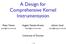 A Design for Comprehensive Kernel Instrumentation