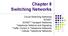Chapter 8 Switching Networks
