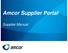 Amcor Supplier Portal. Supplier Manual