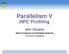 Parallelism V. HPC Profiling. John Cavazos. Dept of Computer & Information Sciences University of Delaware