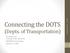 Connecting the DOTS. (Depts. of Transportation) Pat Burns, CIO Colorado State University RMCMOA Presentation January 13, /12/15