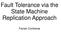 Fault Tolerance via the State Machine Replication Approach. Favian Contreras