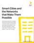 Smart Cities and the Networks that Make Them Possible