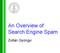 An Overview of Search Engine Spam. Zoltán Gyöngyi