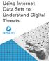 Using Internet Data Sets to Understand Digital Threats