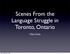 Scenes From the Language Struggle in Toronto, Ontario. Mike Nolta