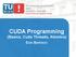 CUDA Programming (Basics, Cuda Threads, Atomics) Ezio Bartocci