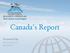 Canada's Report. Presented By: Jim Drummond April 2015