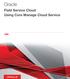 Oracle. Field Service Cloud Using Core Manage Cloud Service 18A