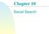 Chapter 10. Social Search