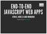 END-TO-END JAVASCRIPT WEB APPS