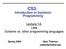 CS3: Introduction to Symbolic Programming. Lecture 14: Lists Scheme vs. other programming languages.