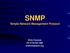 SNMP. Simple Network Management Protocol. Chris Francois CS 417d Fall 1998