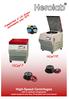 High-Speed Centrifuges with or without refrigeration small footprint and they fit beneath the work bench
