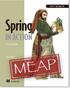 MEAP Edition Manning Early Access Program Spring in Action