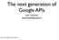 The next generation of Google APIs