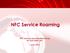 NFC Service Roaming. NFC Services and Innovation Group NTT DOCOMO, INC. June, 2013