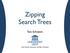 Zipping Search Trees. Tom Schrijvers. with Denoit Desouter and Bart Demoen
