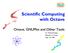 Scientific Computing with Octave. Octave, GNUPlot and Other Tools Dr. Michael Rakijas Benedict G. Archer Sept. 18, 1999