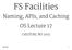 FS Facilities. Naming, APIs, and Caching OS Lecture 17. UdS/TUKL WS 2015 MPI-SWS 1