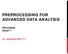 PREPROCESSING FOR ADVANCED DATA ANALYSIS