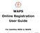 WAPS Online Registration User Guide For families NEW to WAPS