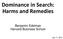 Dominance in Search: Harms and Remedies. Benjamin Edelman Harvard Business School