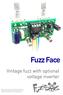 Fuzz Face. Vintage fuzz with optional voltage inverter