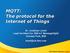 MQTT: The protocol for the Internet of Things