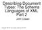 Describing Document Types: The Schema Languages of XML Part 2