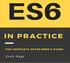 ES6 in Practice - The Complete Developer s Guide