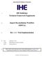 IHE Radiology Technical Framework Supplement. Import Reconciliation Workflow (IRWF.b) Rev Trial Implementation