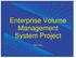 Enterprise Volume Management System Project. April 2002