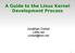 A Guide to the Linux Kernel Development Process. Jonathan Corbet LWN.net
