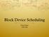 Block Device Scheduling. Don Porter CSE 506
