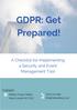 GDPR: Get Prepared! A Checklist for Implementing a Security and Event Management Tool. Contact. Ashley House, Ashley Road London N17 9LZ