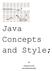 Java Concepts and Style;