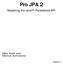 Pro JPA 2. Mastering the Java Persistence API. Apress* Mike Keith and Merrick Schnicariol