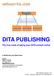 DITA PUBLISHING. The true costs of taking your DITA content online. A WebWorks.com White Paper.