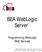 BEA WebLogic Server. Programming WebLogic Web Services