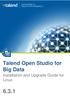 Talend Open Studio for Big Data. Installation and Upgrade Guide for Linux 6.3.1
