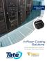 In-Floor Cooling Solutions. In-Floor Cooling Solutions. Airfl ow Management Solutions for Raised Floor Data Centers. Tel: