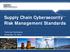 Supply Chain Cybersecurity Risk Management Standards. Technical Conference November 10, 2016