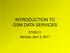INTRODUCTION TO GSM DATA SERVICES. ETI25111 Monday, April 3, 2017