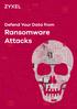 Defend Your Data from. Ransomware Attacks