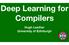 Deep Learning for Compilers. Hugh Leather University of Edinburgh