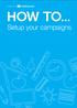 Setup your campaigns. Series from HOW TO... Setup your campaigns. Team Management