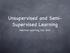 Unsupervised and Semi- Supervised Learning. Machine Learning, Fall 2010